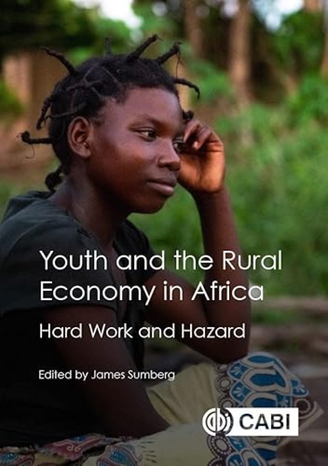 Youth and the Rural Economy in Africa – Hard Work and Hazard