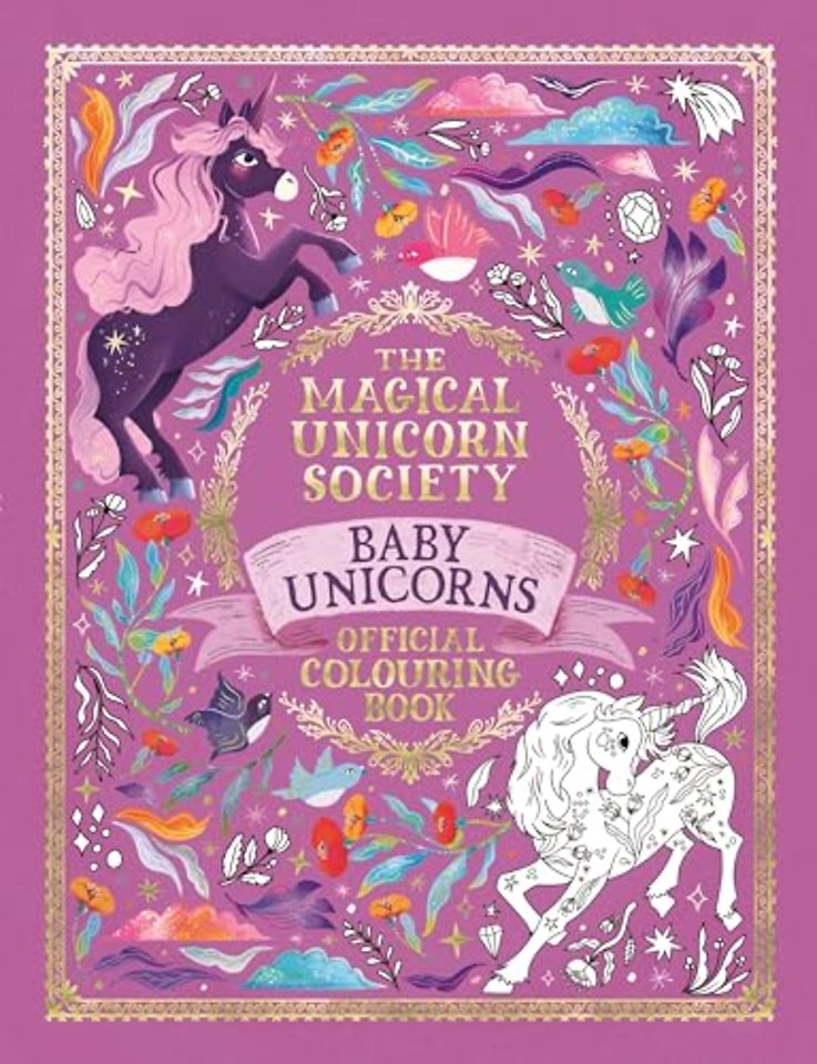 The Magical Unicorn Society Official Colouring Book: Baby Unicorns