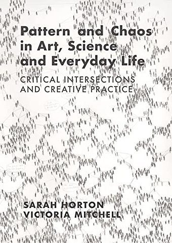 Pattern and Chaos in Art, Science and Everyday Life