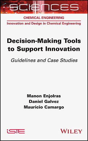 Decision–making Tools to Support Innovation – Guidelines and Case Studies