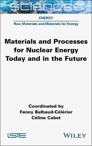Materials and Processes for Nuclear Energy Today and in the Future