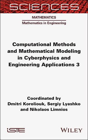 Computational Methods and Mathematical Modeling in Cyberphysics and Engineering Applications 3