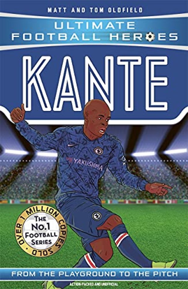 Ultimate Football Heroes: Kante (Midfield Generals 10)