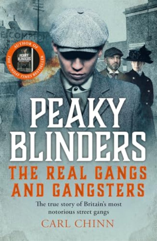 Peaky Blinders - The Real Gangs and Gangsters
