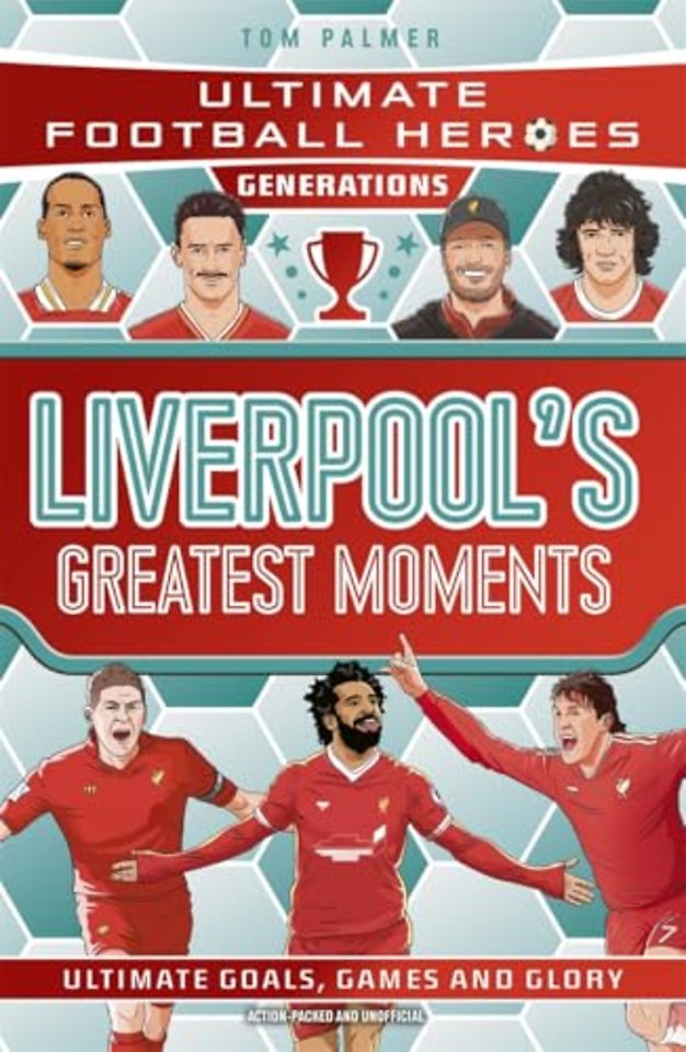 Ultimate Football Heroes Generations: Liverpool's Greatest Moments