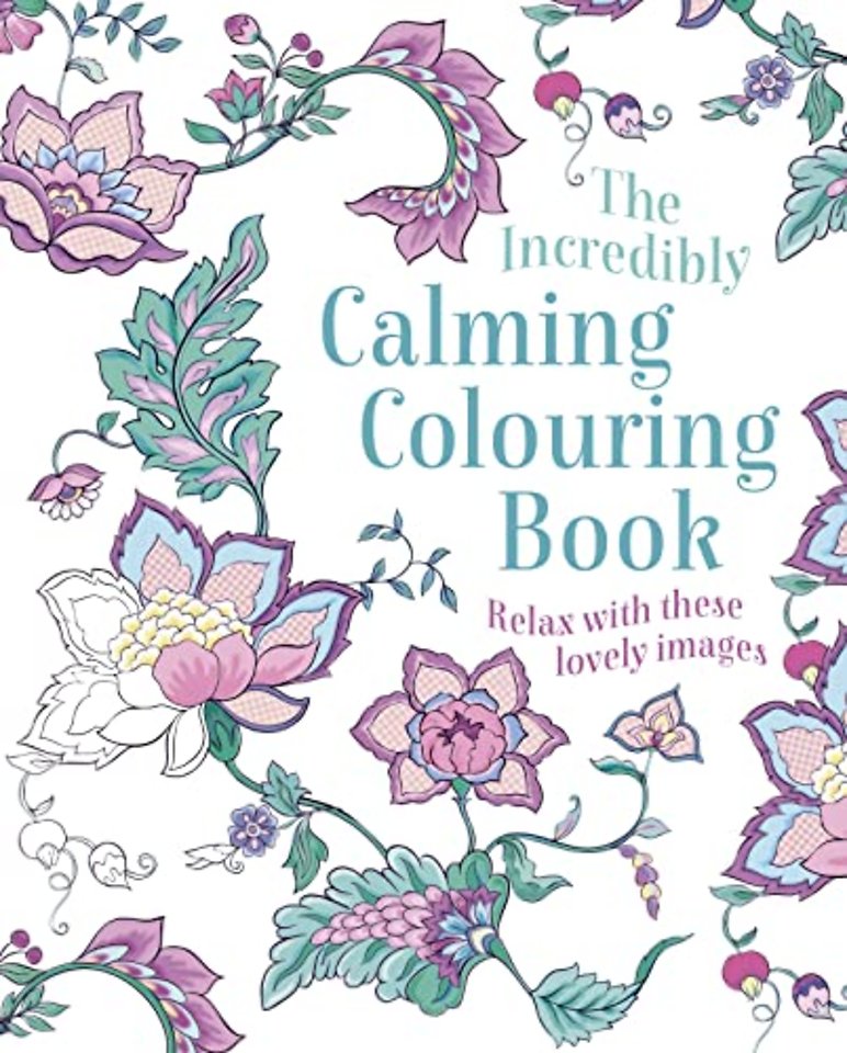 The Incredibly Calming Colouring Book