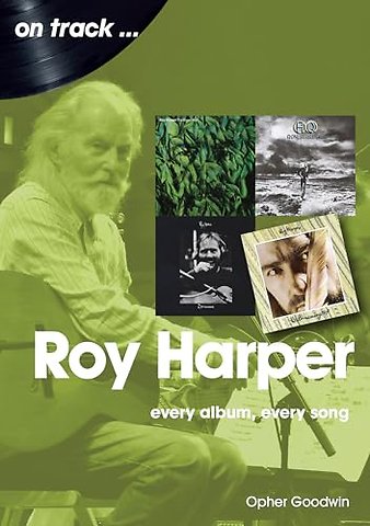 Roy Harper: Every Album, Every Song