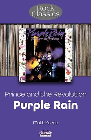 Prince and the Revolution: Purple Rain - Rock Classics