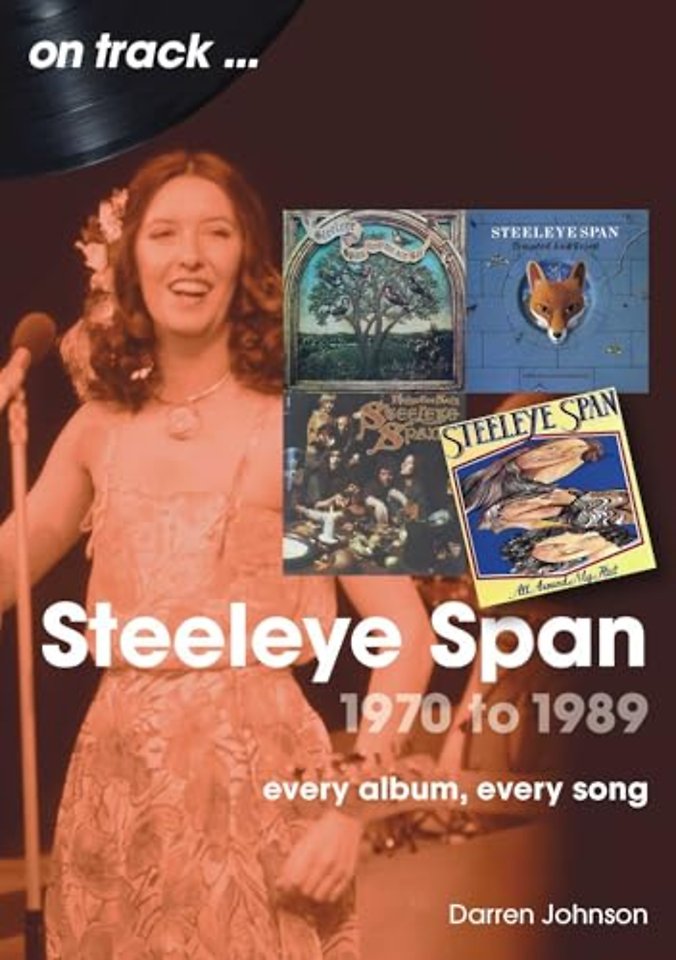 Steeleye Span 1970 to 1989 On Track