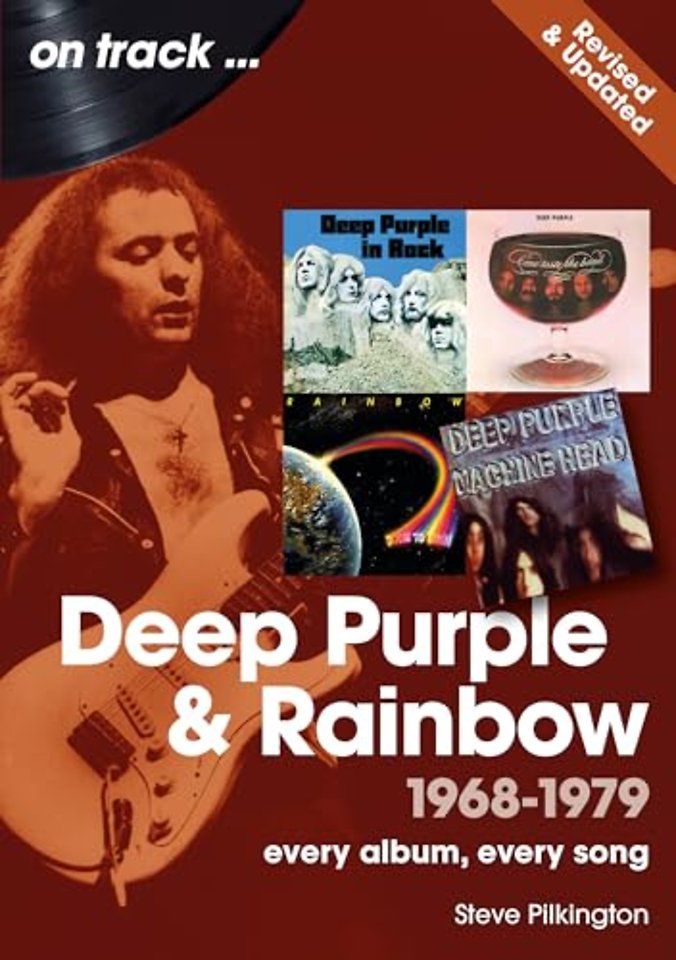 Deep Purple and Rainbow 1968 to 1979 On Track - Revised and Updated