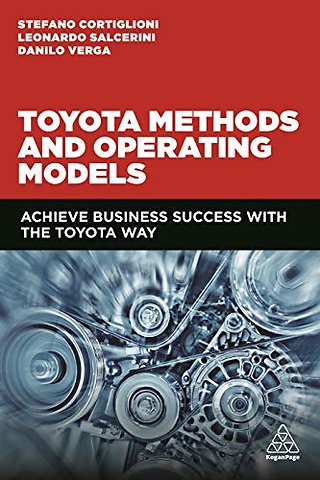 Toyota Methods and Operating Models – Achieve Business Success with the Toyota Way