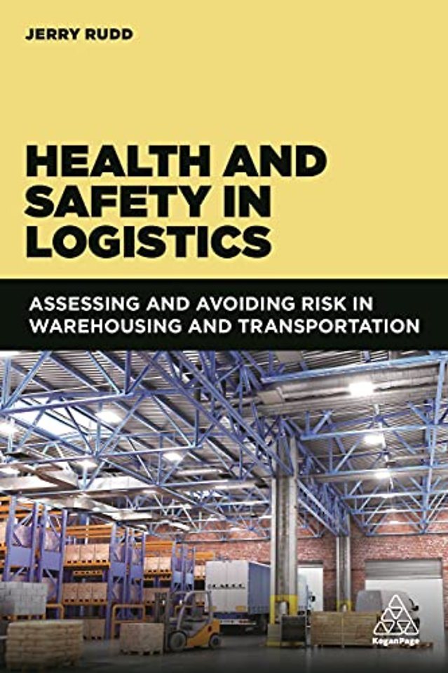 Health and Safety in Logistics – Assessing and Avoiding Risk in Warehousing and Transportation