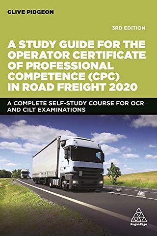 A Study Guide for the Operator Certificate of Professional Competence (CPC) in Road Freight 2020
