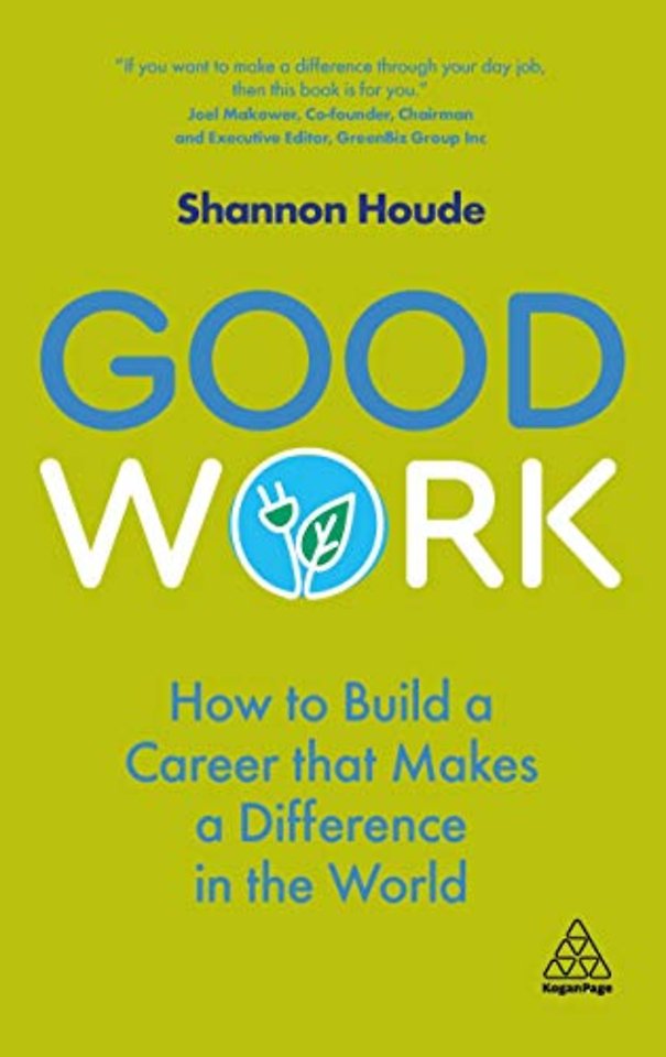 Good Work – How to Build a Career that Makes a Difference in the World