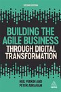 Building the Agile Business through Digital Transformation Building the Agile Business through Digital Transformation