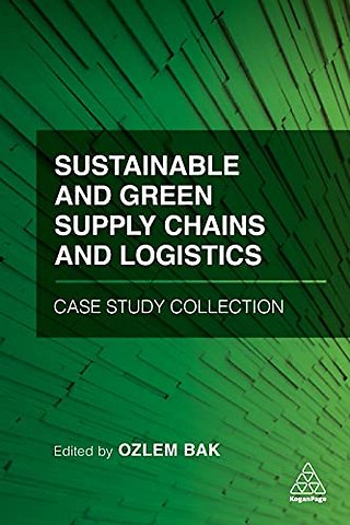 Sustainable and Green Supply Chains and Logistics Case Study Collection