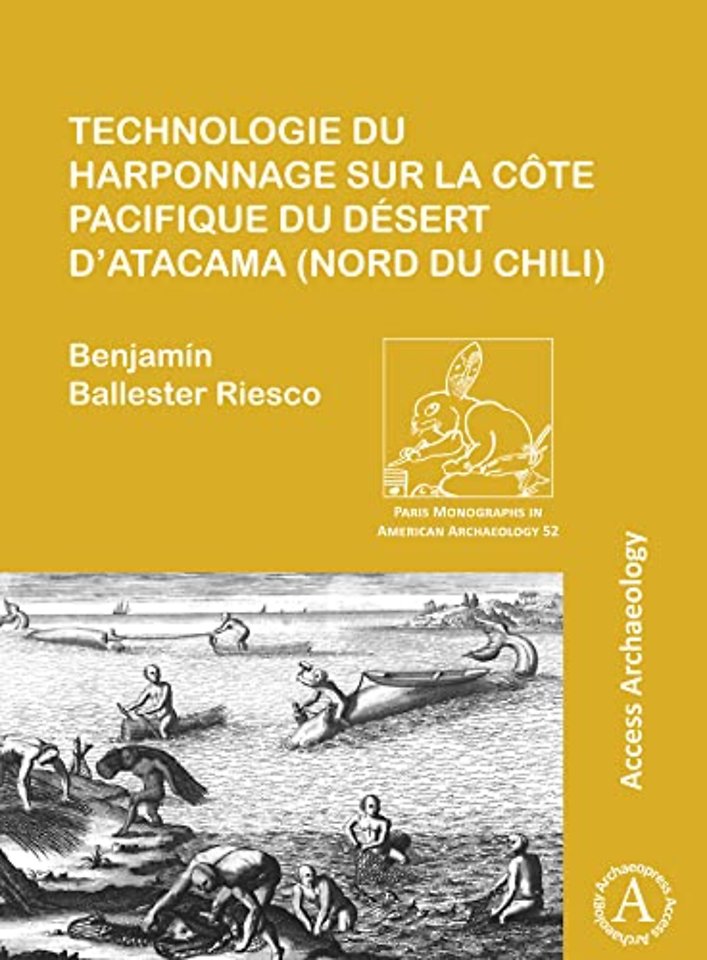 Technologie du harponnage sur la cote Pacifique du desert d’Atacama (nord du Chili)