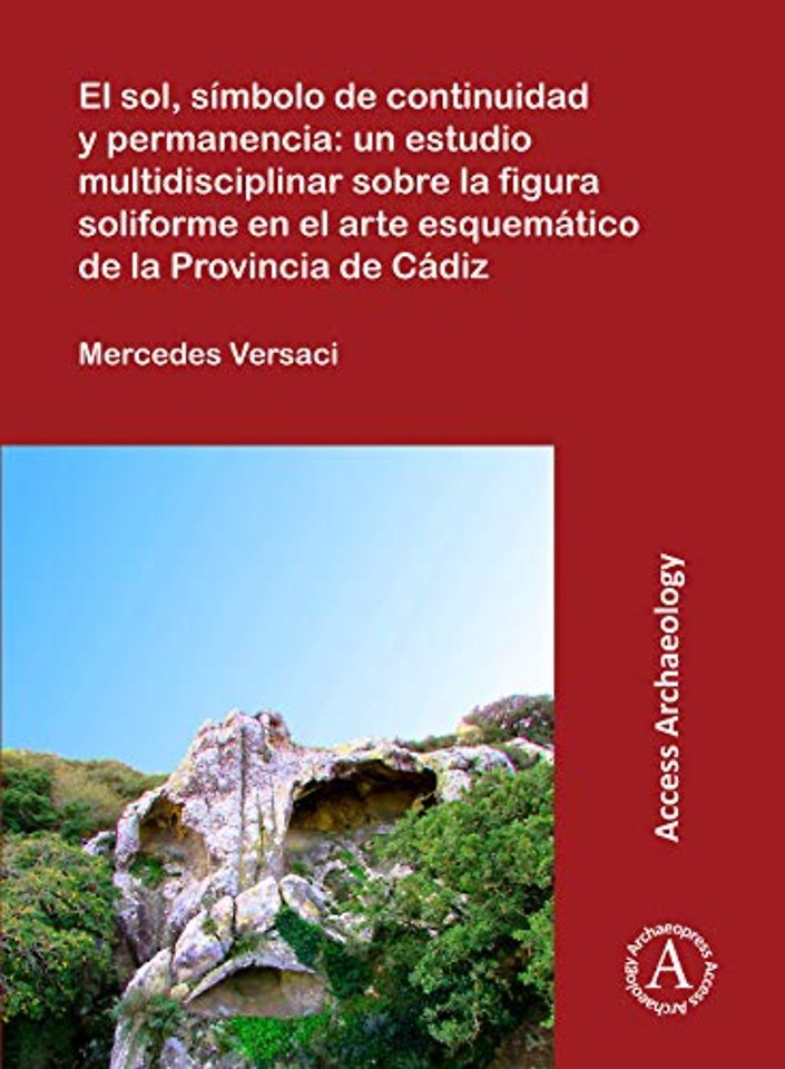 El sol, simbolo de continuidad y permanencia: un estudio multidisciplinar sobre la figura soliforme en el arte esquematico de la Provincia de Cadiz