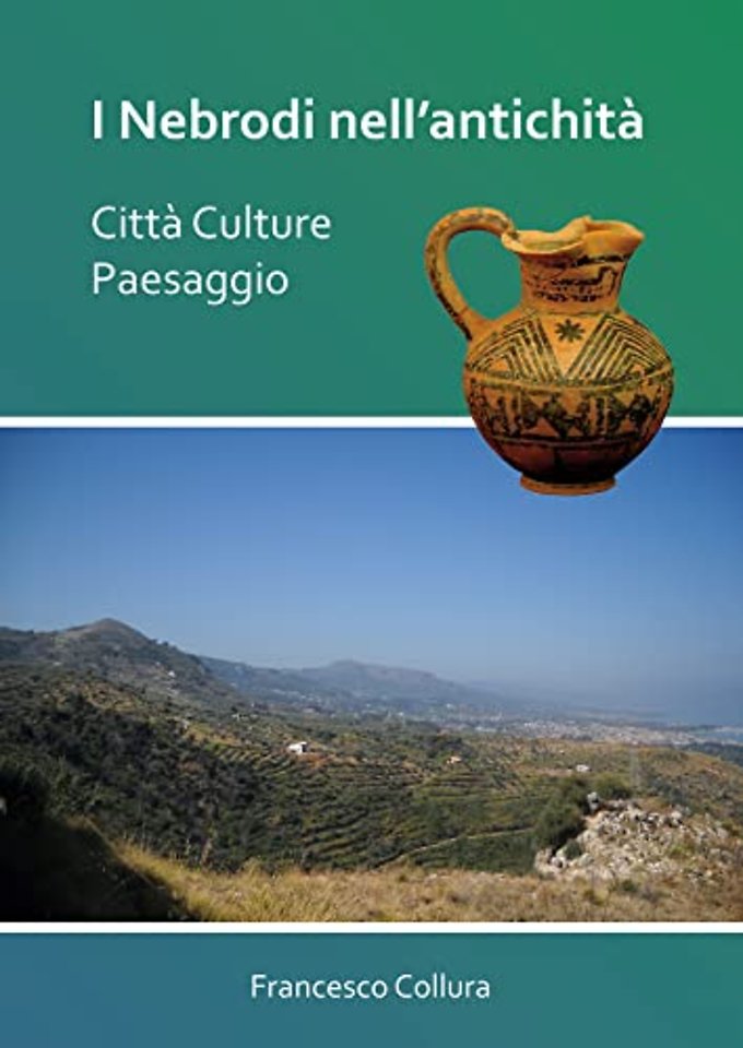 I Nebrodi nell’antichita: Citta Culture Paesaggio