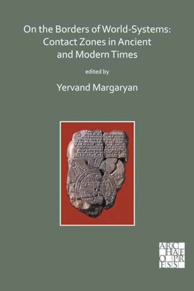 On the Borders of World-Systems: Contact Zones in Ancient and Modern Times