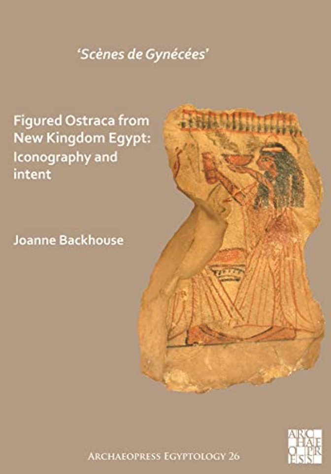 ‘Scenes de Gynecees’ Figured Ostraca from New Kingdom Egypt