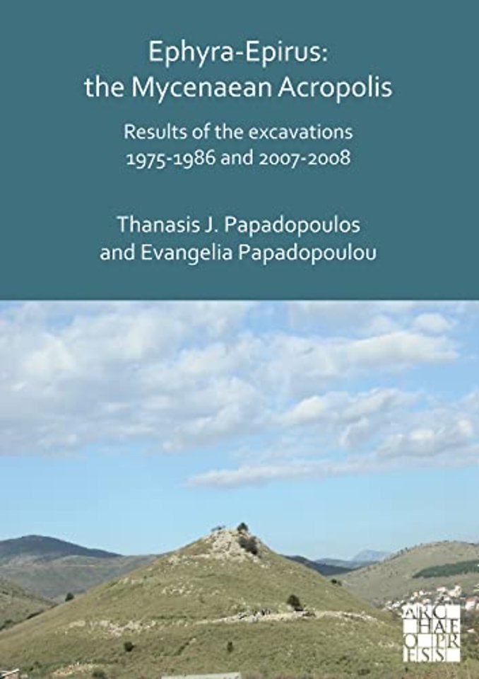 Ephyra-Epirus: The Mycenaean Acropolis