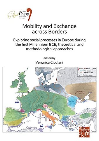 Mobility and Exchange across Borders: Exploring Social Processes in Europe during the First Millennium BCE – Theoretical and Methodological Approaches