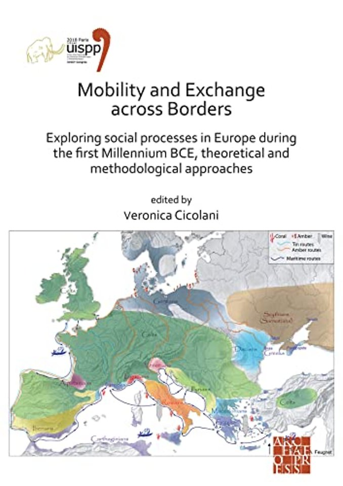 Mobility and Exchange across Borders: Exploring Social Processes in Europe during the First Millennium BCE – Theoretical and Methodological Approaches