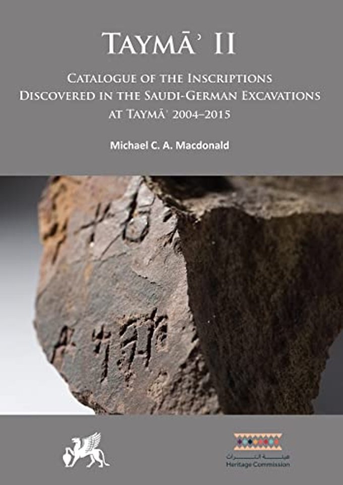 Tayma? II: Catalogue of the Inscriptions Discovered in the Saudi-German Excavations at Tayma? 2004–2015