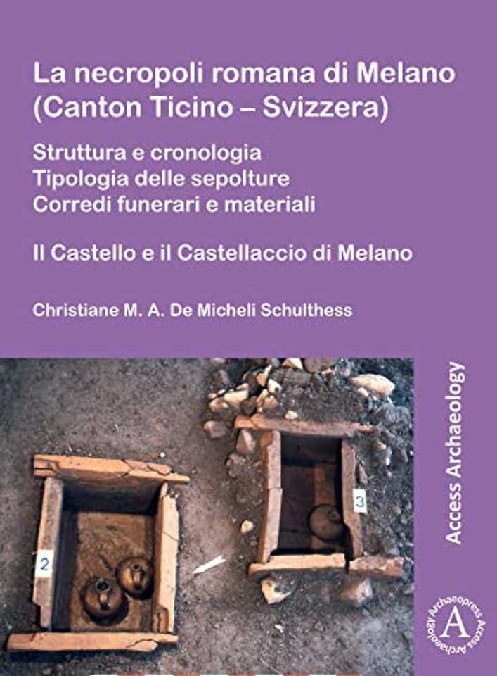 La necropoli romana di Melano (Canton Ticino – Svizzera)