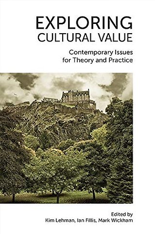 Exploring Cultural Value – Contemporary Issues for Theory and Practice
