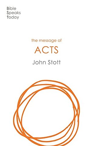 The Message of Acts – To The Ends Of The Earth