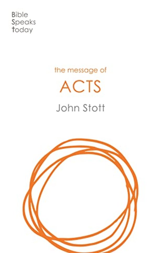 The Message of Acts – To The Ends Of The Earth