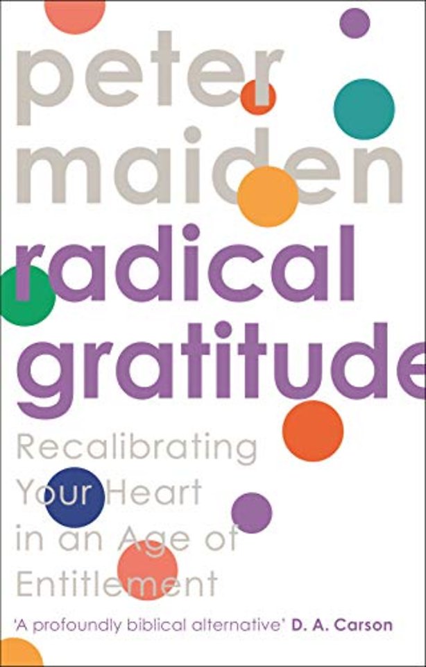 Radical Gratitude – Recalibrating Your Heart in an Age of Entitlement