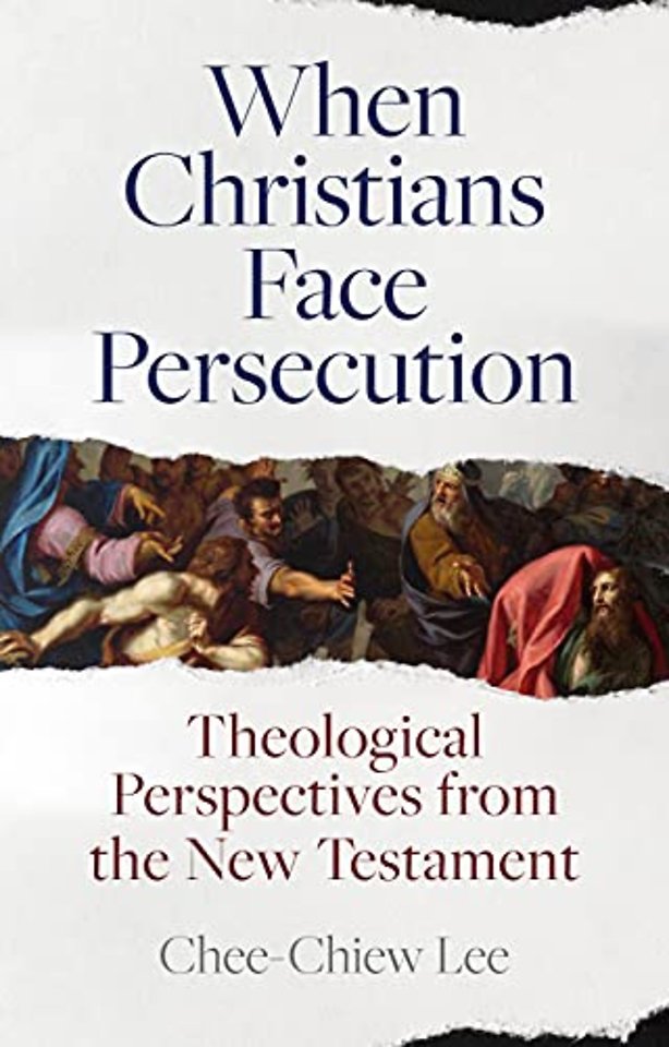 When Christians Face Persecution – Theological Perspectives from the New Testament