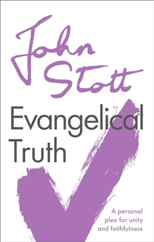 Evangelical Truth – A Personal Plea For Unity And Faithfulness