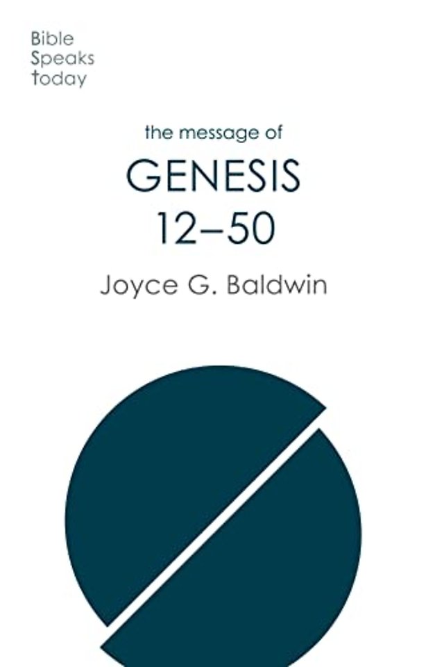 The Message of Genesis 12–50 – From Abraham To Joseph