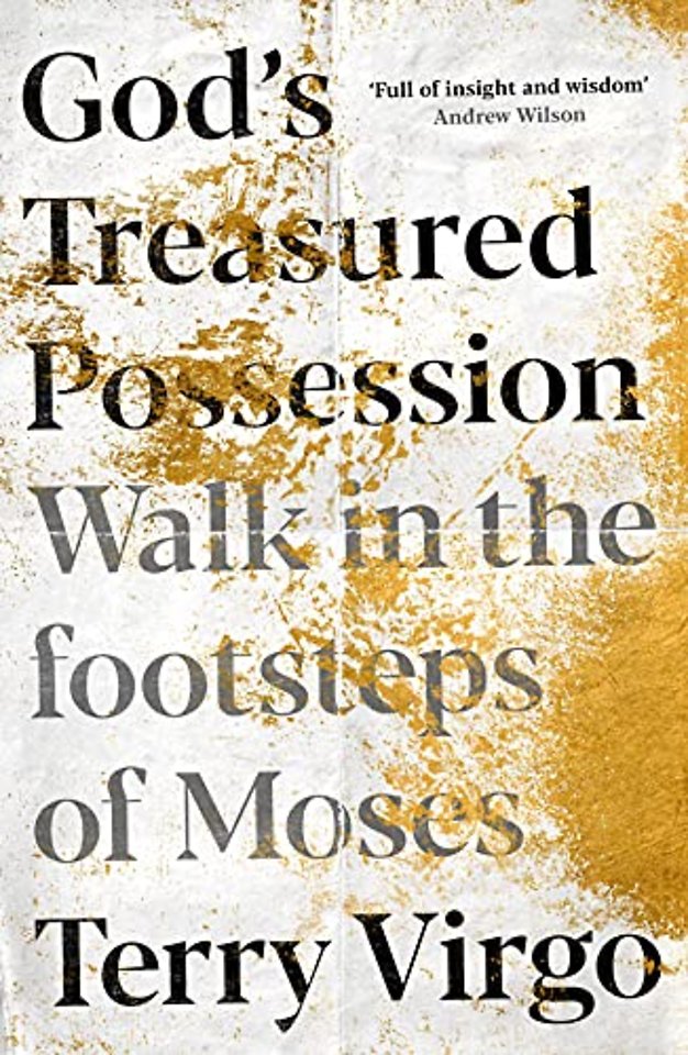 God`s Treasured Possession – Walk in the footsteps of Moses