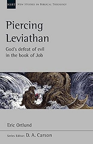 Piercing Leviathan – God`s Defeat Of Evil In The Book Of Job