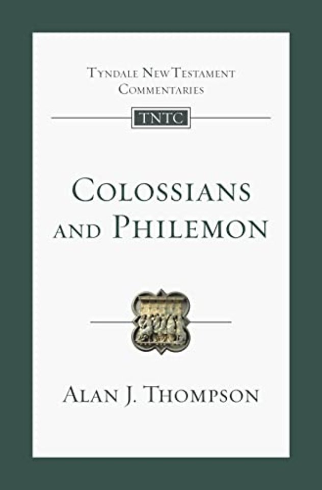 Colossians and Philemon – An Introduction and Commentary