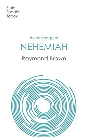 The Message of Nehemiah – God`s Servant In A Time Of Change