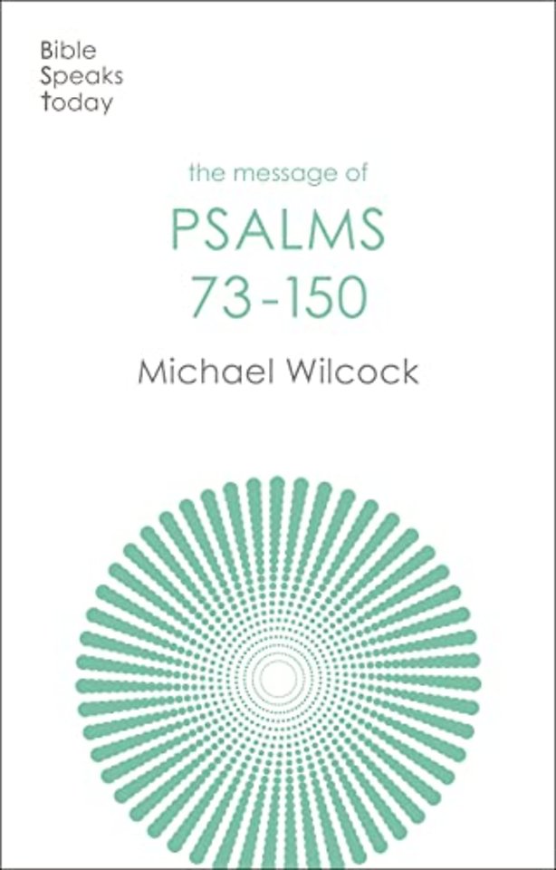 The Message of Psalms 73–150 – Songs For The People Of God