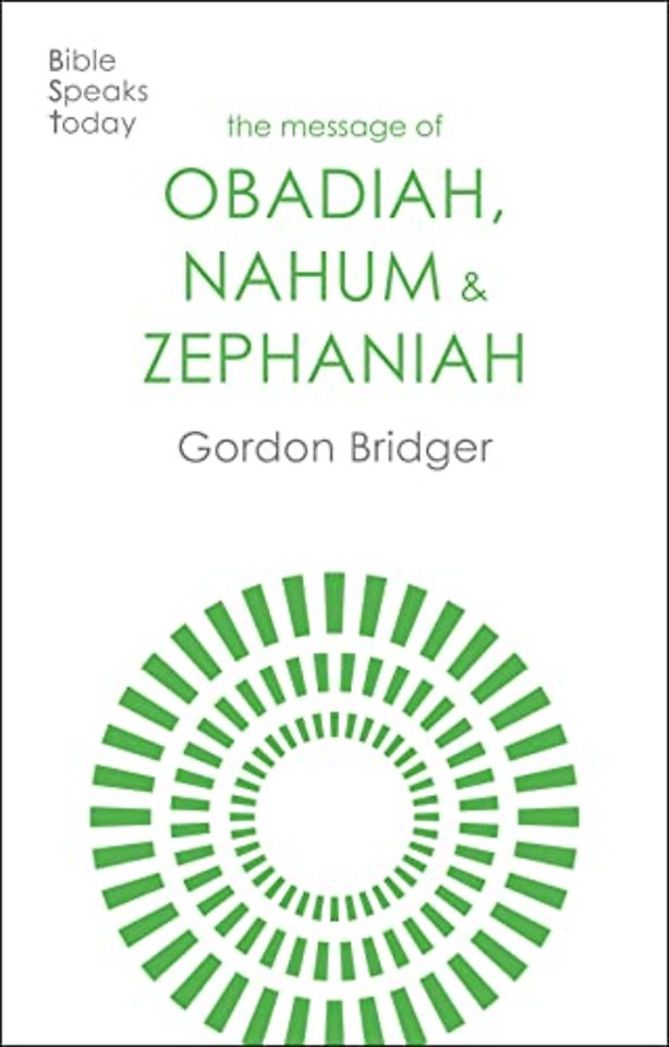 The Message of Obadiah, Nahum and Zephaniah – The Kindness And Severity Of God