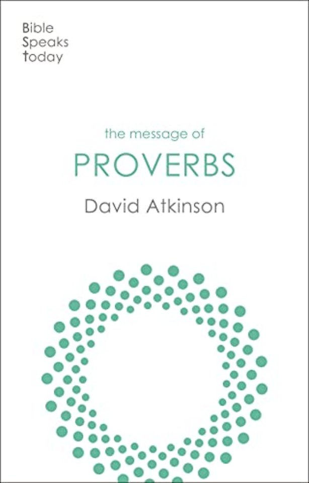 The Message of Proverbs – Wisdom For Life