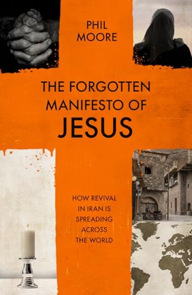 The Forgotten Manifesto of Jesus – How revival in Iran is spreading across the world