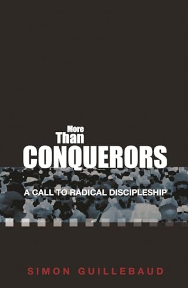 More Than Conquerors – A call to radical discipleship