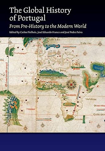 The Global History of Portugal – From Pre–History to the Modern World