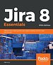 Jira 8 Essentials Jira 8 Essentials