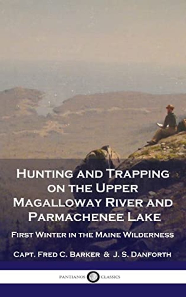 Hunting and Trapping on the Upper Magalloway River and Parmachenee Lake