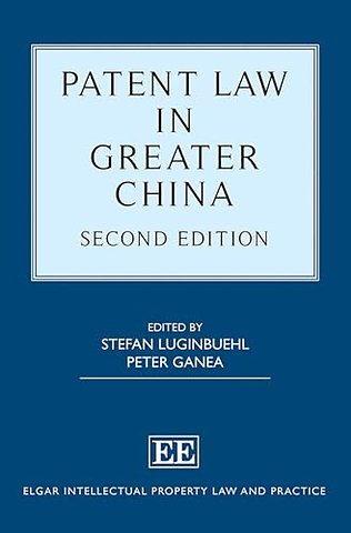 Patent Law in Greater China – Second Edition